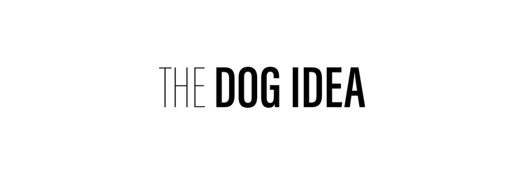 THE DOG IDEA